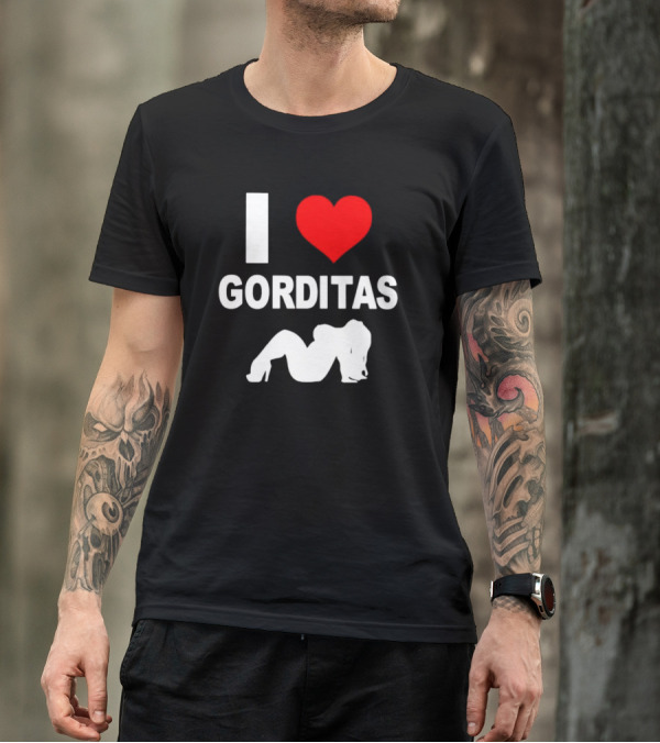 I Love Heart Gorditas T-Shirt