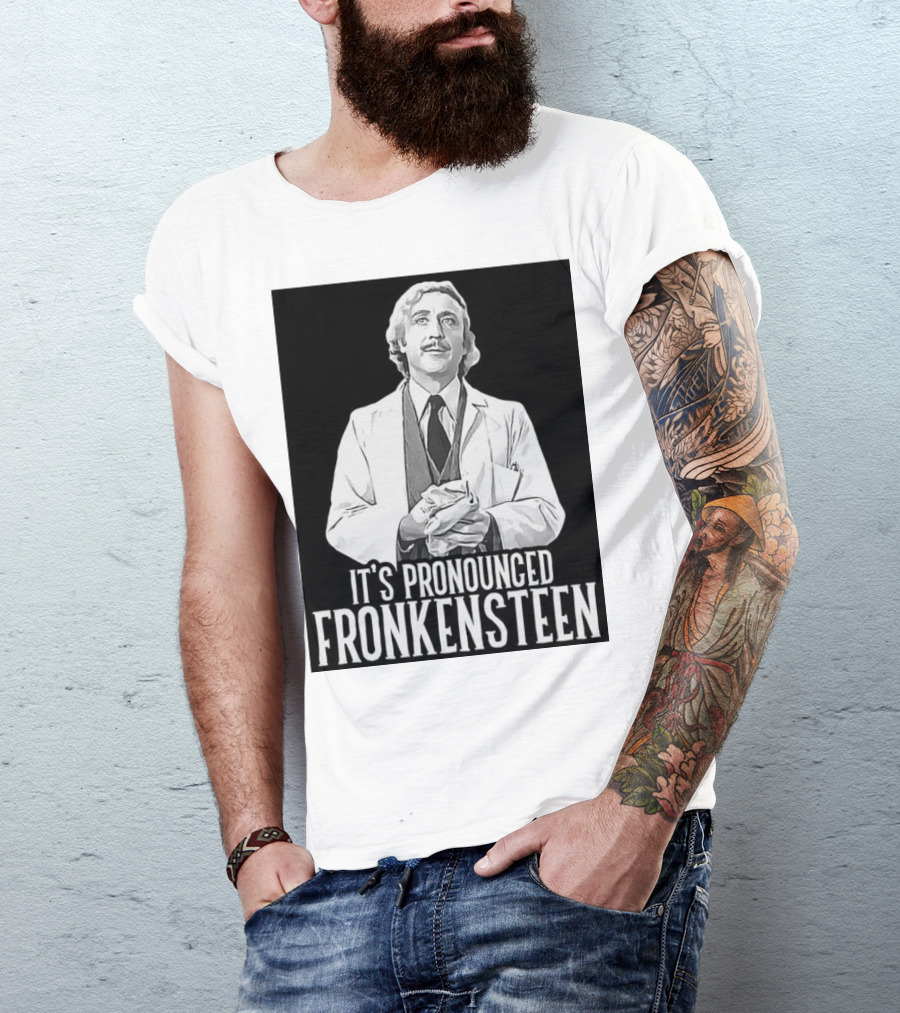 Young Frankenstein It's Pronounced Fronkensteen Gene Wilder T-Shirt