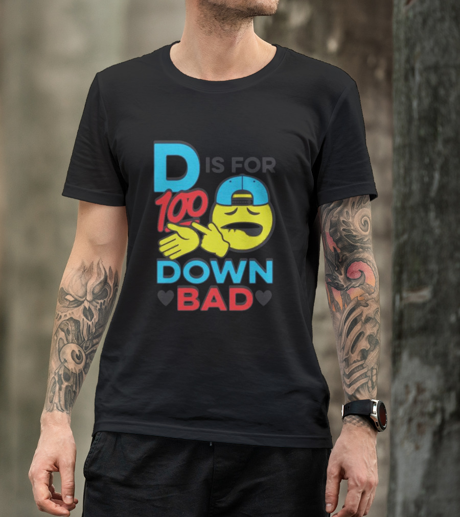 D Is For 100 Emoji Wearing Hat Hands Crossed Down Bad T-Shirt