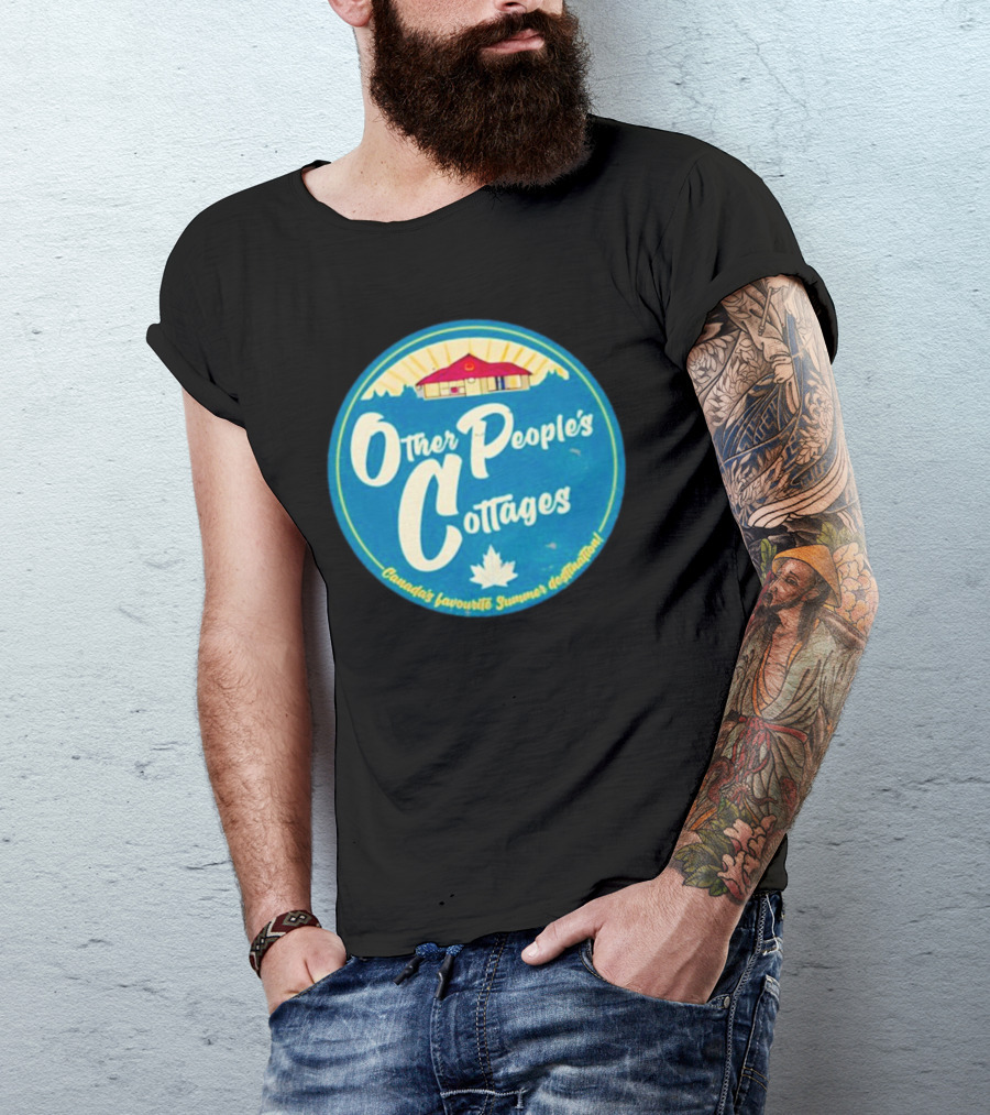 Other People’s Cottages Canada’s Favourite Summer Destination T-Shirt