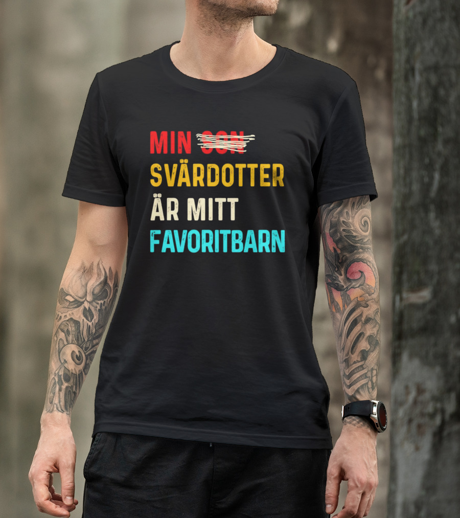 Min Svärdotter Är Mitt Favoritbarn Rolig Text T-Shirt