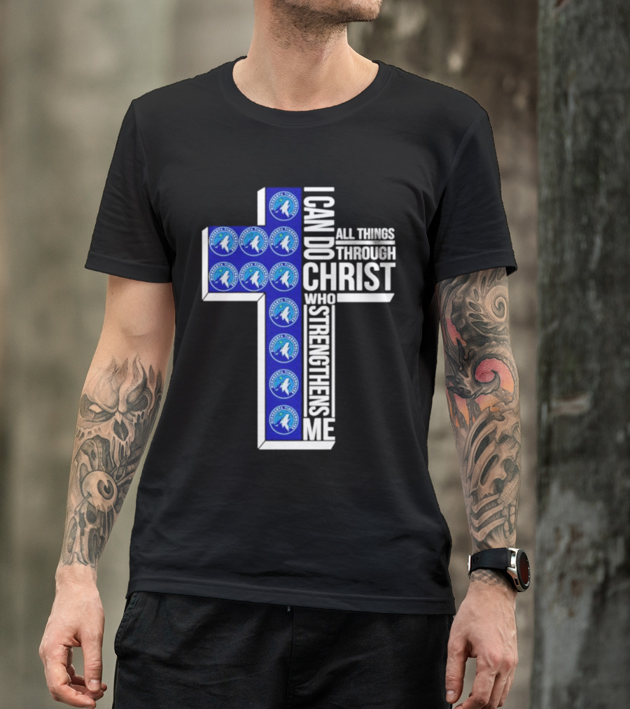 Minnesota Timberwolves Cross I Can Do All Things Through Christ Who Strengthens Me T-Shirt