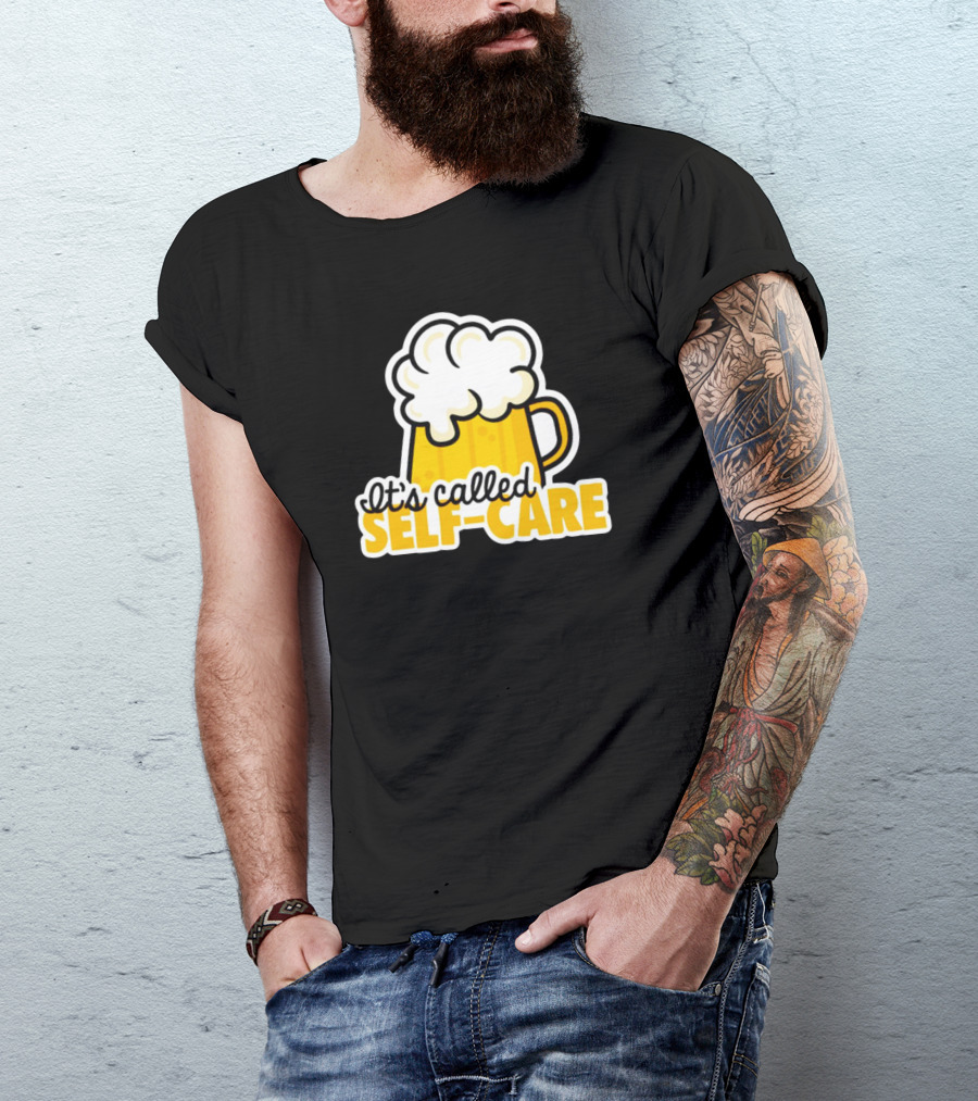 It’s Called Self-Care Beer Mug T-Shirt