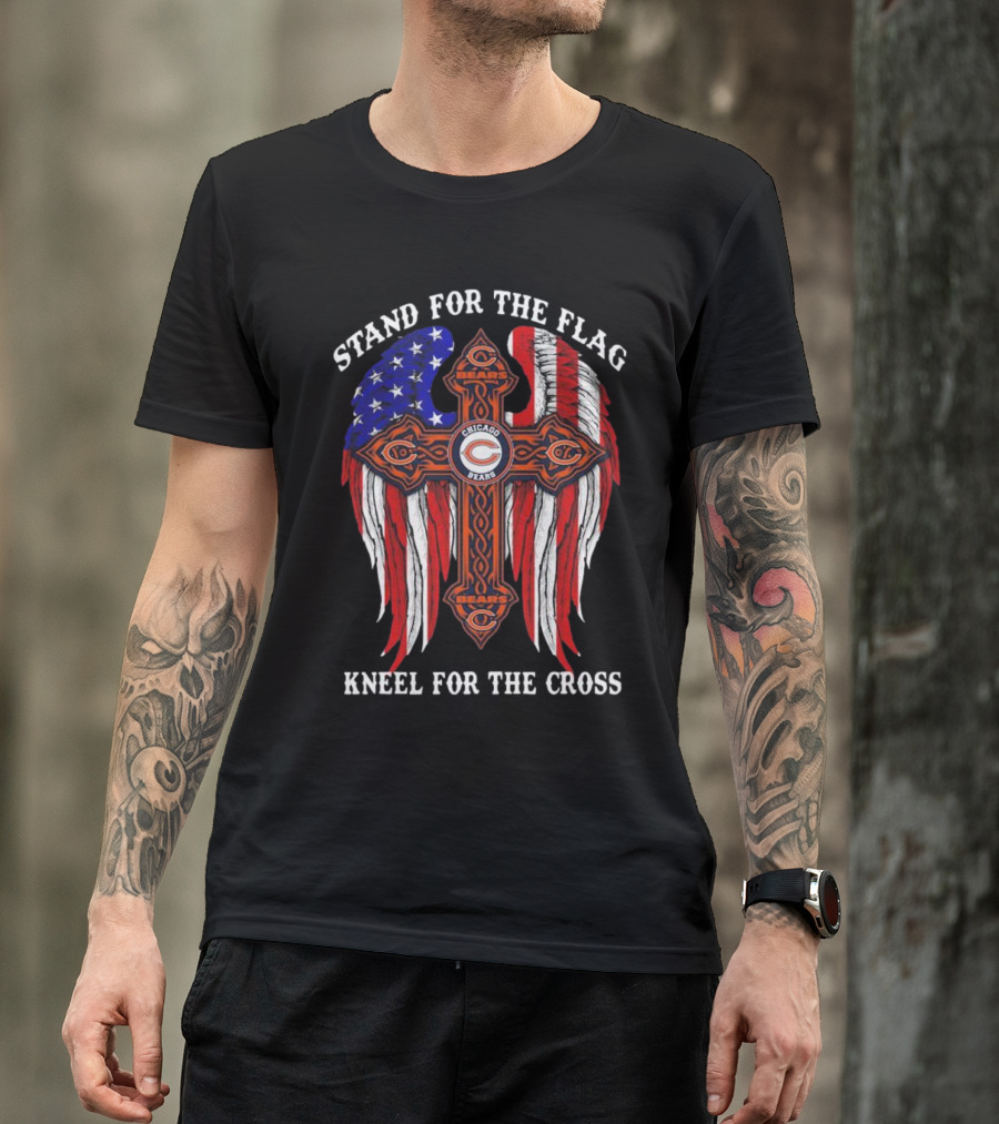 Chicago Bears Stand For The Flag Kneel For The Cross American Flag Cross T-Shirt