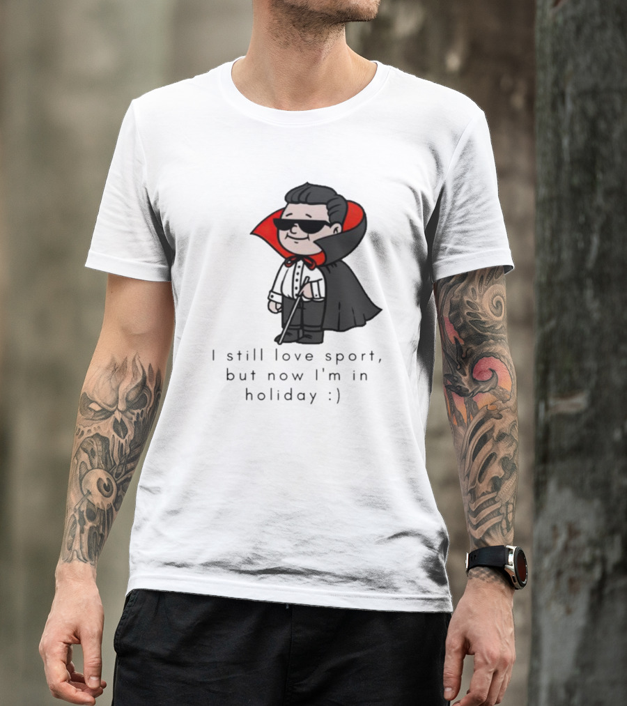 I Still Love Sport But Now I’m In Holiday Vampire Costume T-Shirt