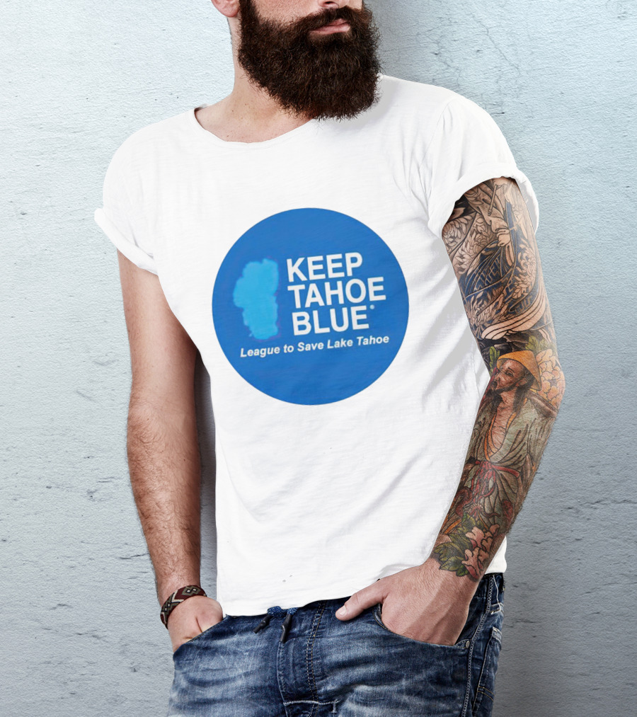 Keep Tahoe Blue League To Save Lake Tahoe T-Shirt