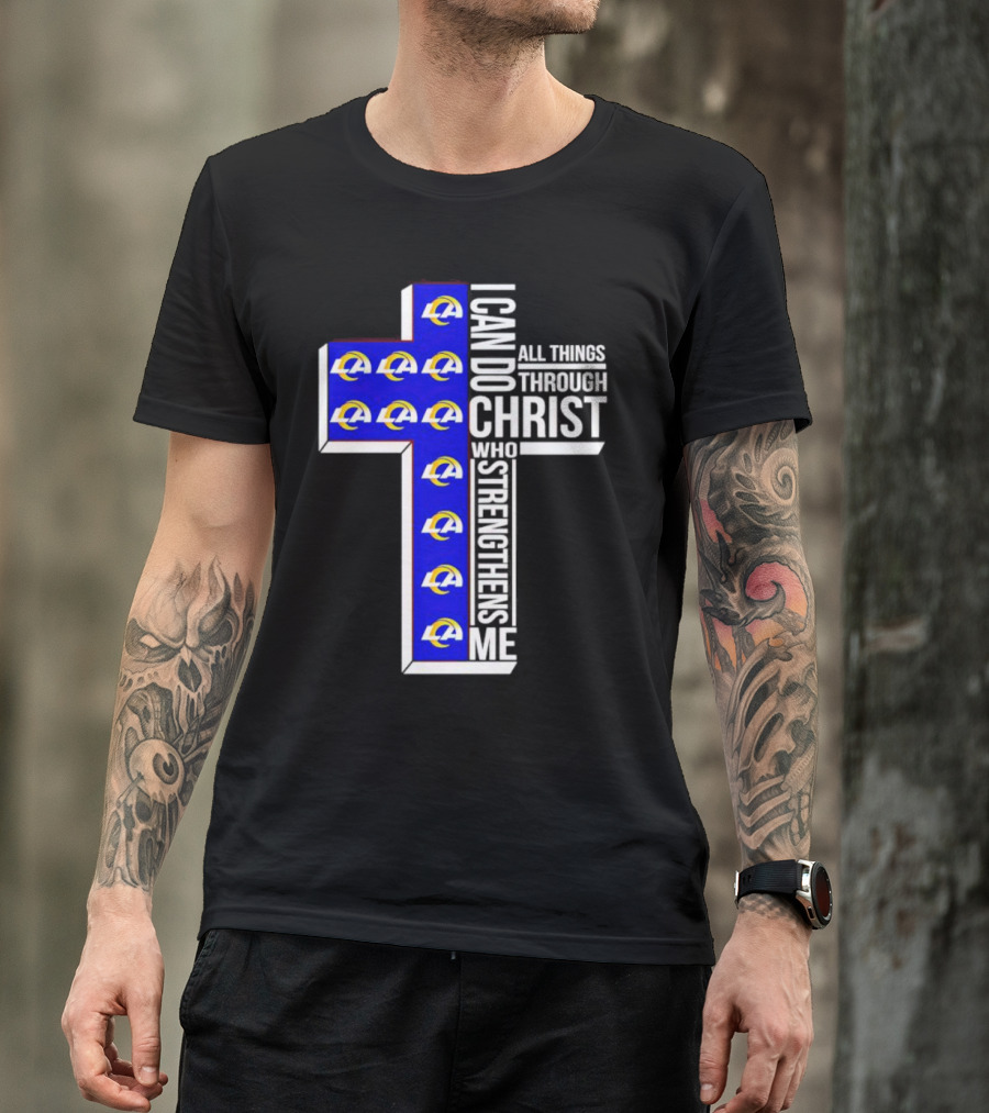 Los Angeles Rams I Can Do All Things Through Christ Who Strengthens Me Cross T-Shirt