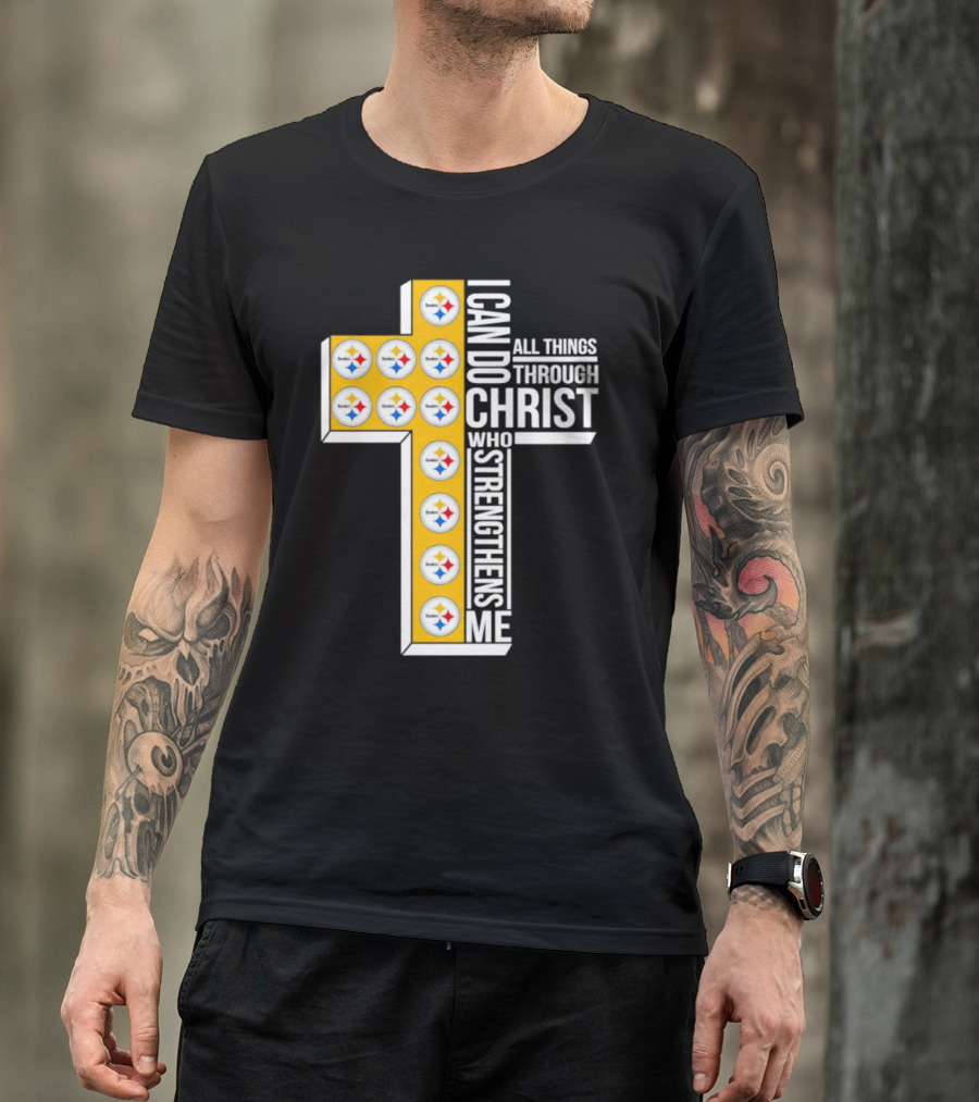 Pittsburgh Steelers I Can Do All Things Through Christ Who Strengthens Me Cross T-Shirt