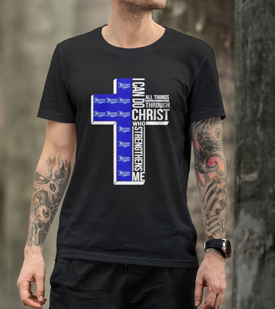 Tampa Bay Rays I Can Do All Things Through Christ Who Strengthens Me Cross T-Shirt