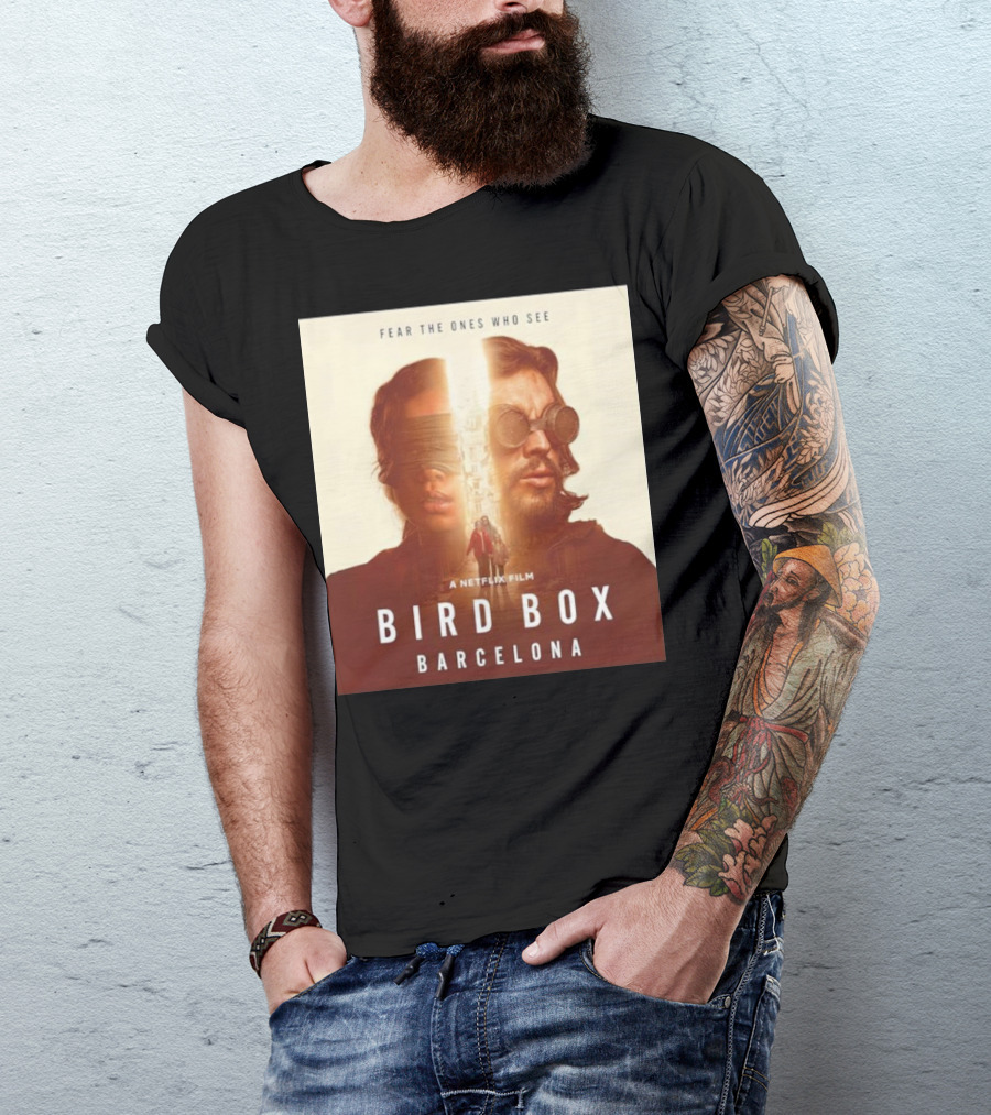 Fear The Ones Who See A Netflix Film Bird Box Barcelona T-Shirt