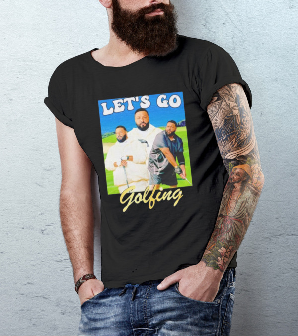 LET'S GO GOLFING DJ KHALED MEN'S T-Shirt