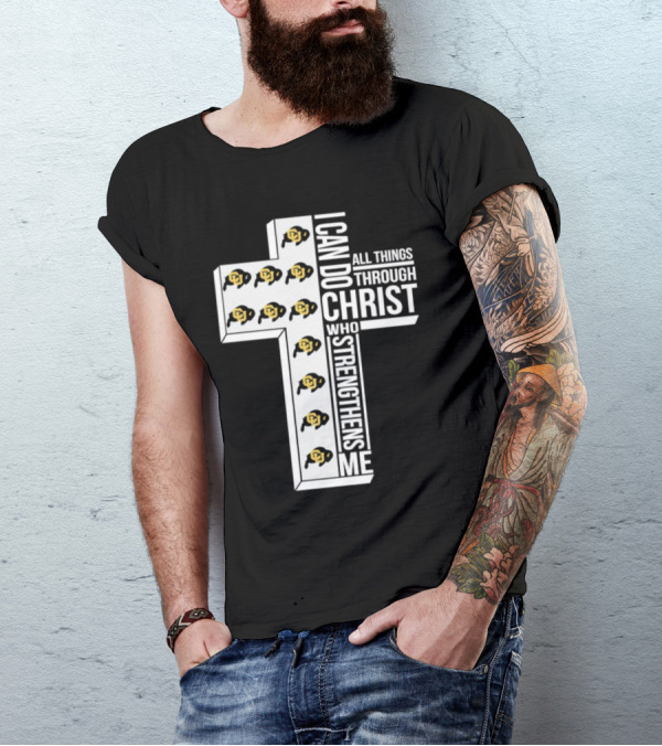 Colorado Buffaloes I Can Do All Things Through Christ Who Strengthens Me Cross Buffaloes T-Shirt