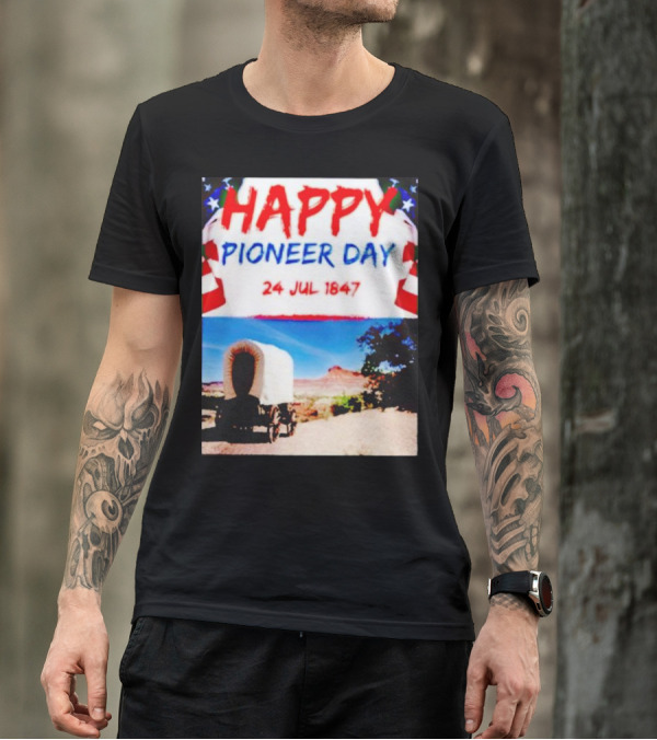 Happy Pioneer Day 24 Jul 1847 Covered Wagon Desert Scene T-Shirt