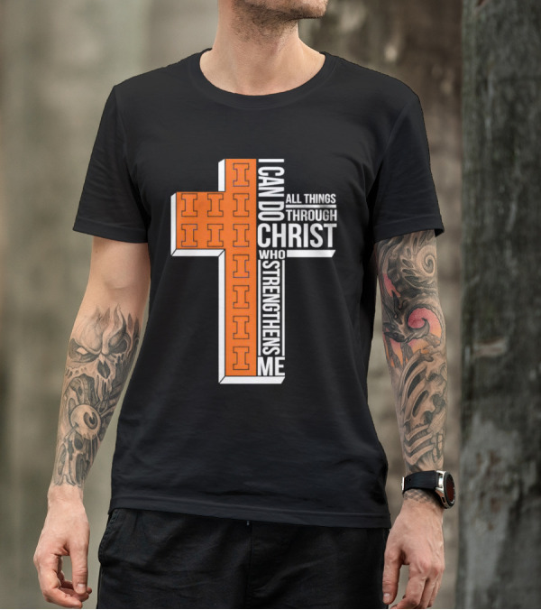 Illinois Fighting Illini I Can Do All Things Through Christ Who Strengthens Me Christian Inspirational Cross T-Shirt