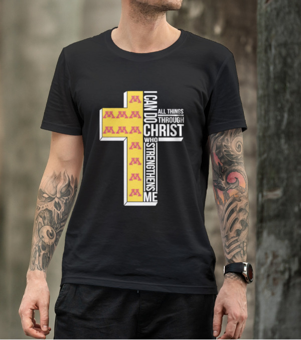 Minnesota Golden Gophers Logo Cross I Can Do All Things Through Christ Who Strengthens Me T-Shirt