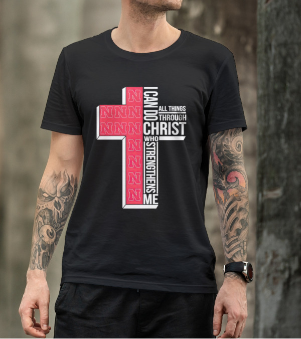 Nebraska Cornhuskers NNN I Can Do All Things Through Christ Who Strengthens Me T-Shirt