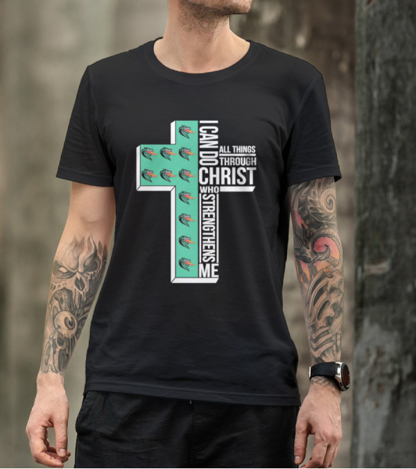 UAB Blazers Cross I Can Do All Things Through Christ Who Strengthens Me T-Shirt