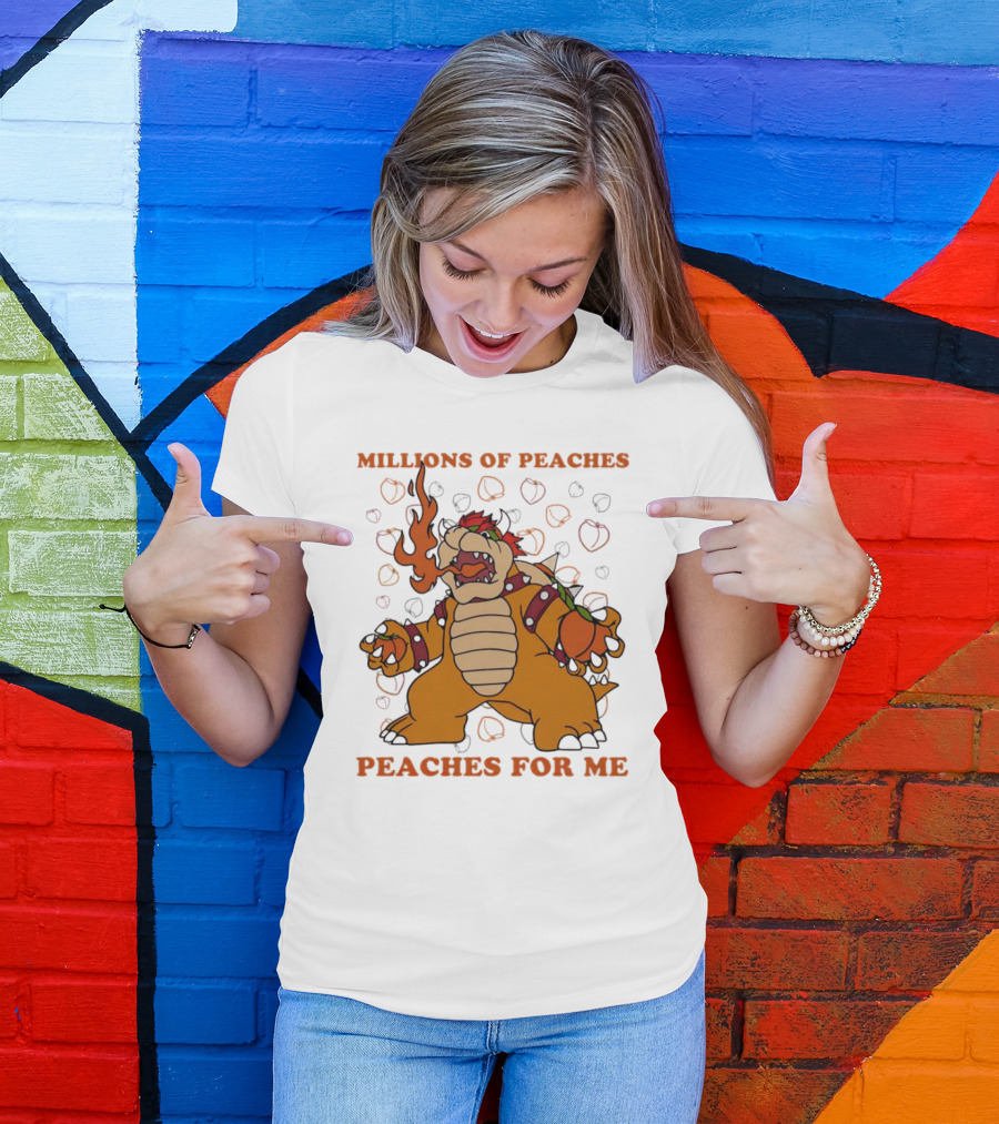 Millions Of Peaches Peaches For Me Bowser Fire Breathing Peaches T-Shirt