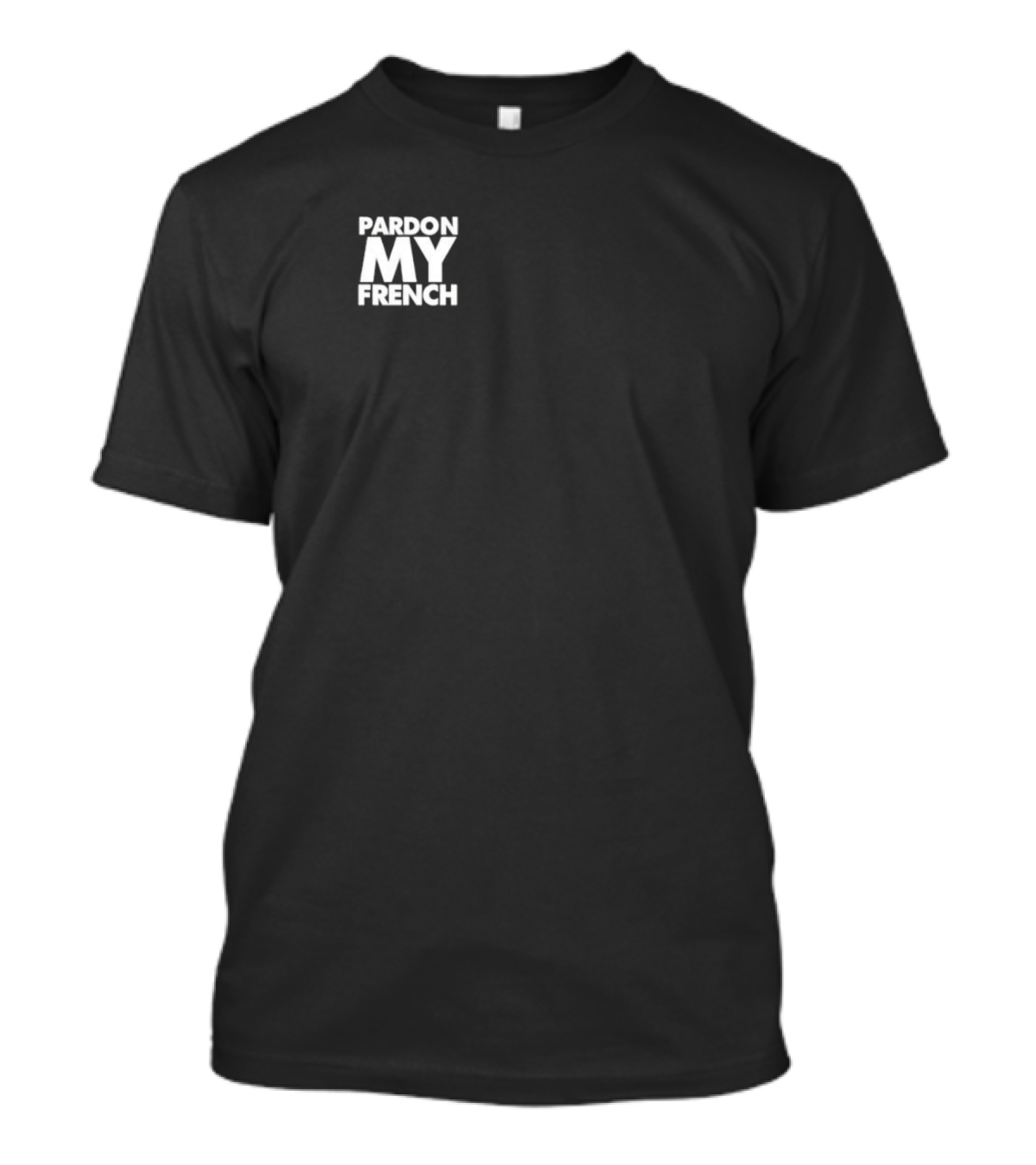 Pardon My French T-Shirt