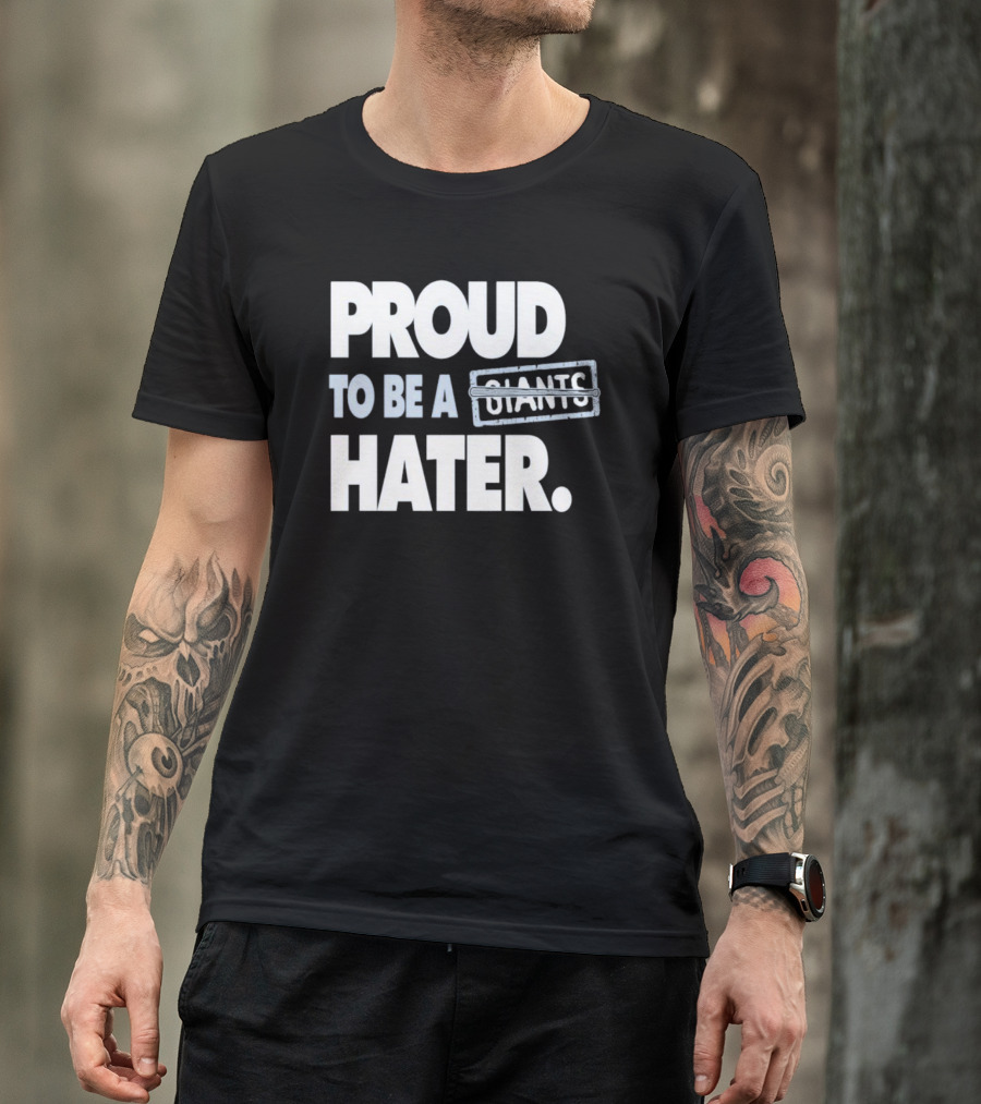 Los Angeles Baseball Proud To Be A Giants Hater T-Shirt