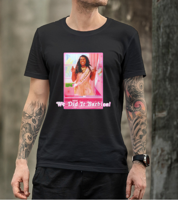 We Did It Barbies T-Shirt