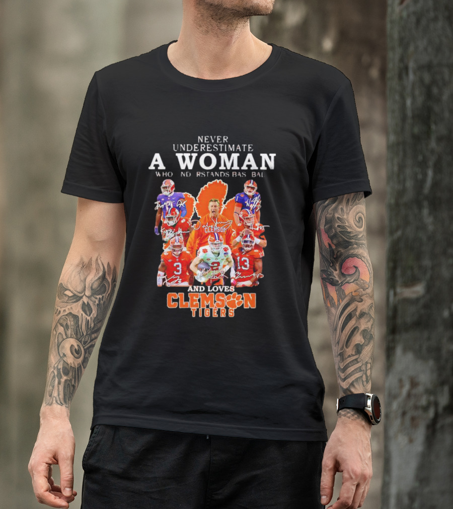Never Underestimate A Woman Who Understands Baseball And Loves Clemson Tigers T-Shirt