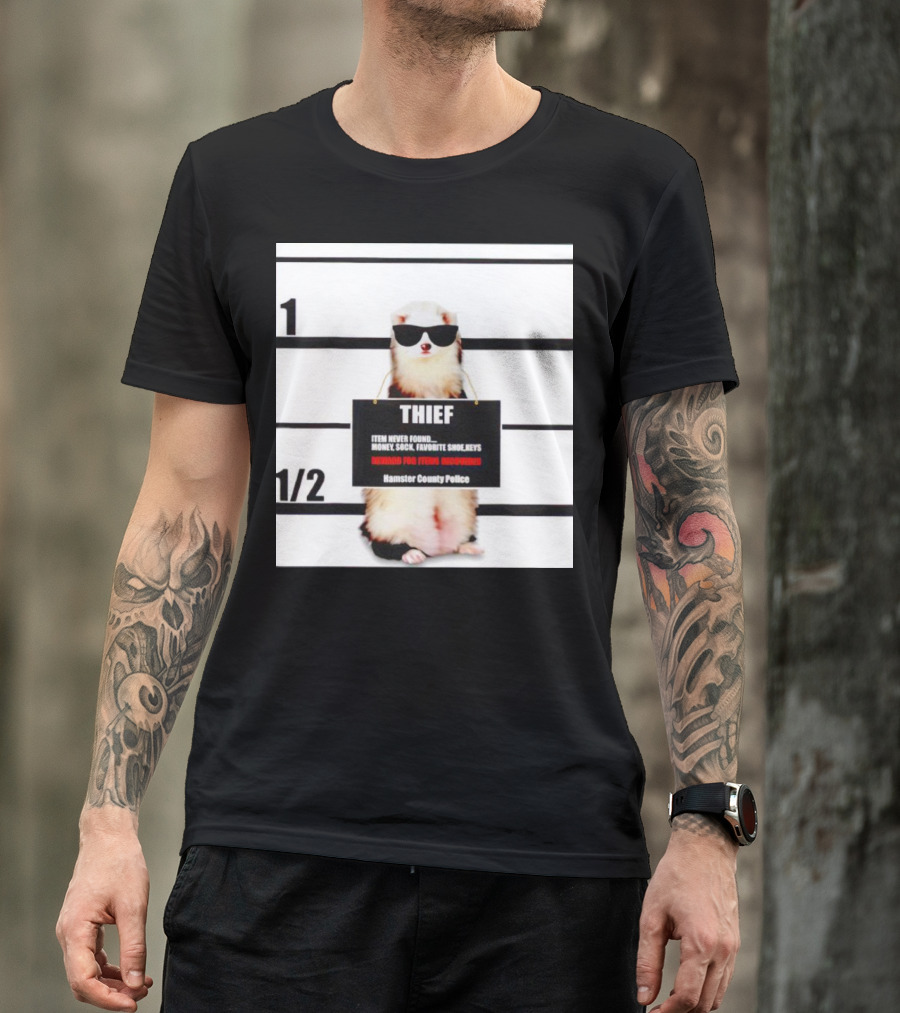 THIEF Item Never Found Money Sock Favorite Shoe Keys Reward For Ferret Hamster County Police T-Shirt