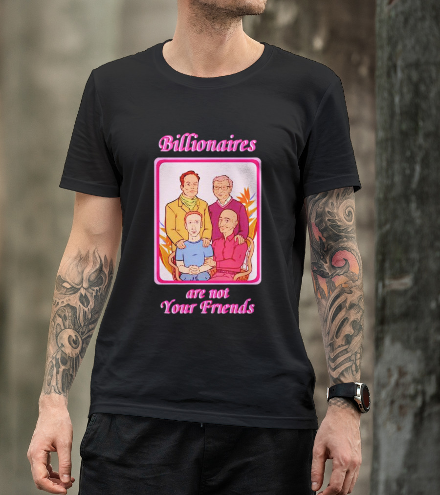 Billionaires Are Not Your Friends Vintage Portrait Concept T-Shirt