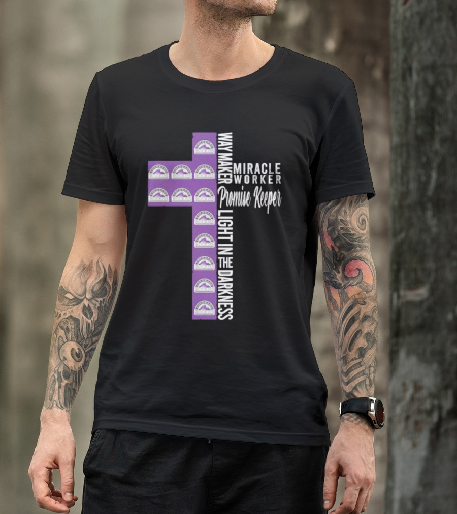 Colorado Rockies Way Maker Miracle Worker Promise Keeper Light In The Darkness Cross T-Shirt