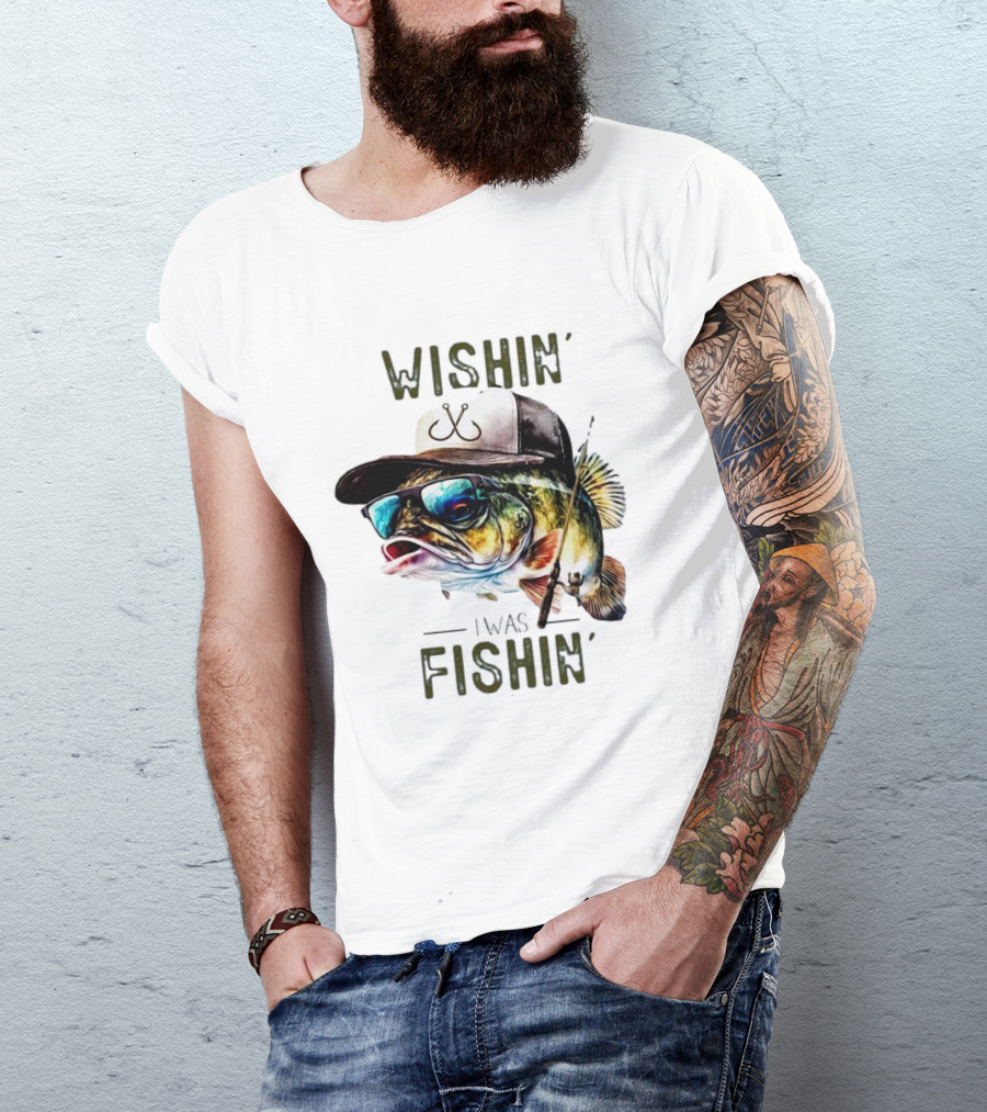 Wishing I Was Fishin Cool Fish With Hat And Sunglasses T-Shirt
