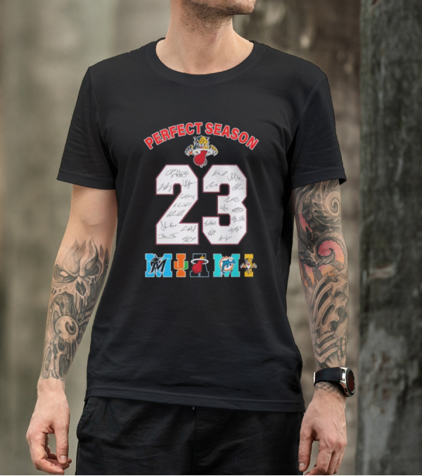 Perfect Season 23 Miami Heat Panthers Marlins Dolphins Signatures T-Shirt