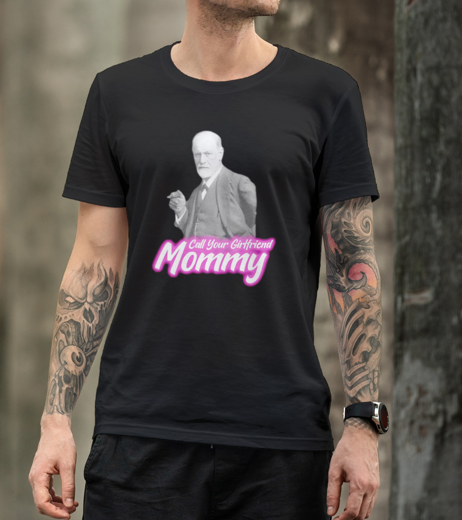 Barbie Sigmund Freud Call Your Girlfriend Mommy Mommy T-Shirt