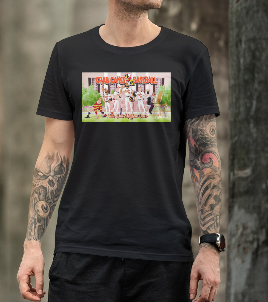 Crab Cakes Baseball That's What Maryland Does Orioles Players Art Mae-stro T-Shirt