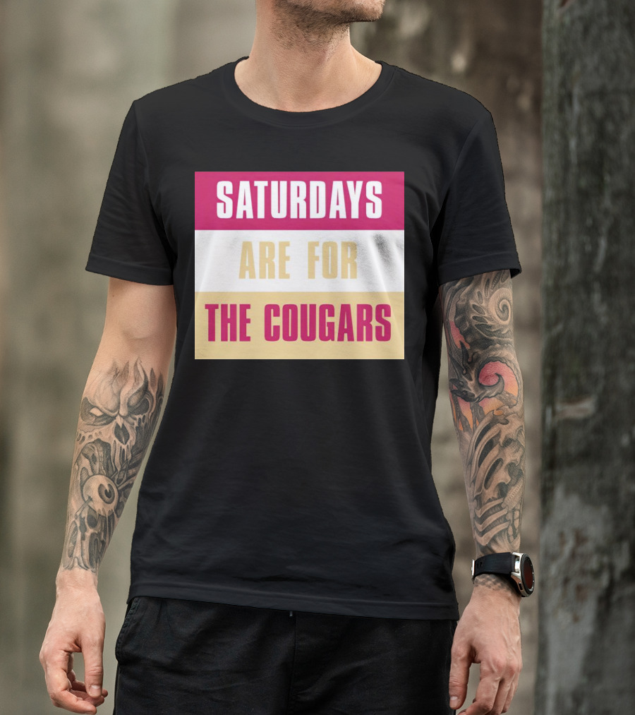 Saturdays Are For The Cougars College Game Day Spirit T-Shirt