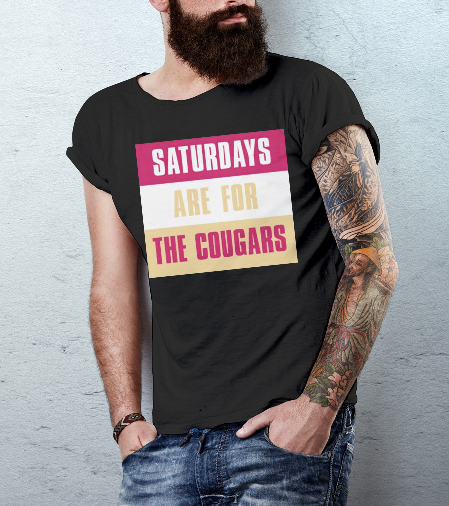 Saturdays Are For The Cougars College Game Day Spirit T-Shirt