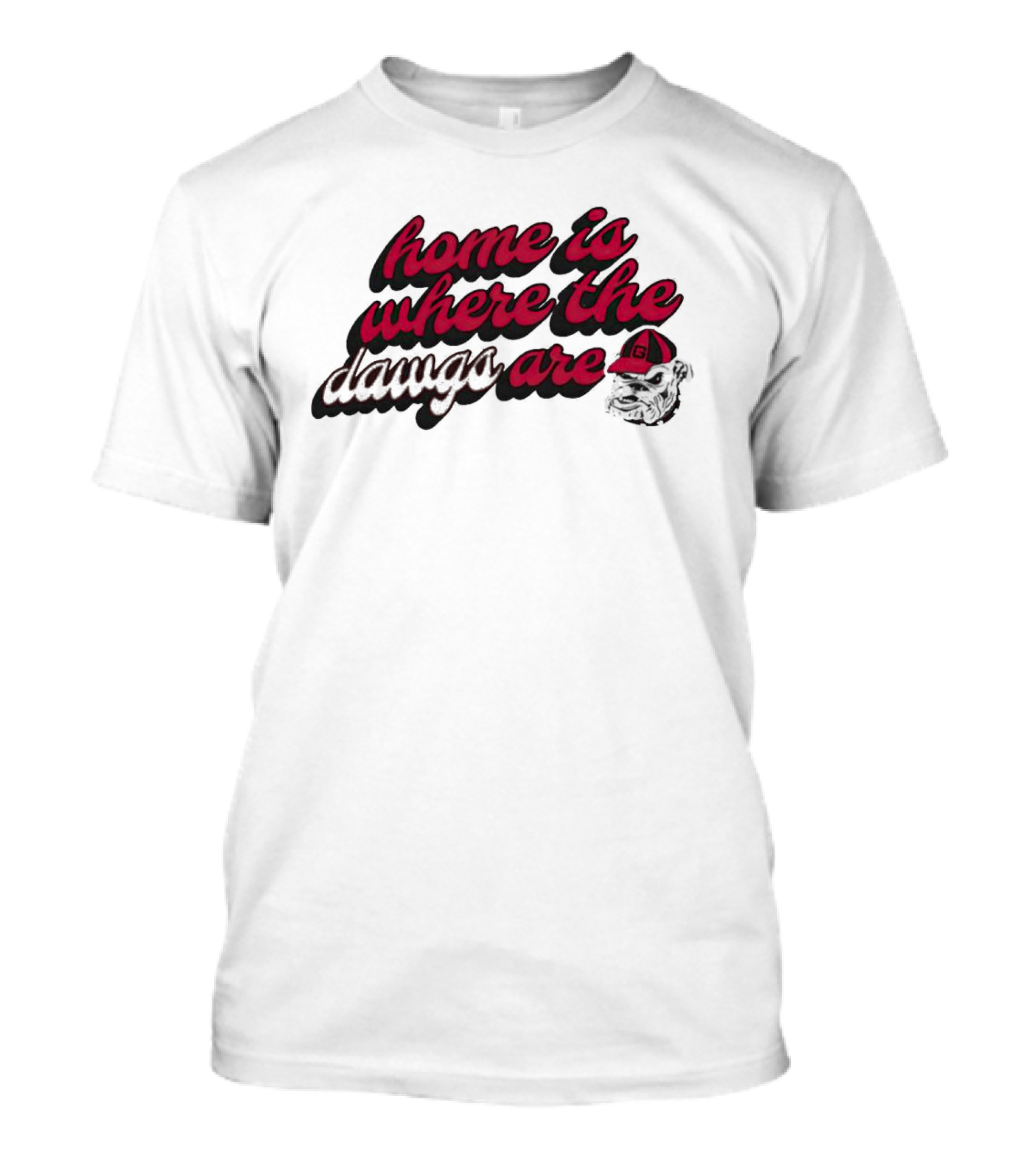 Home Is Where The Dawgs Are Bulldogs T-Shirt