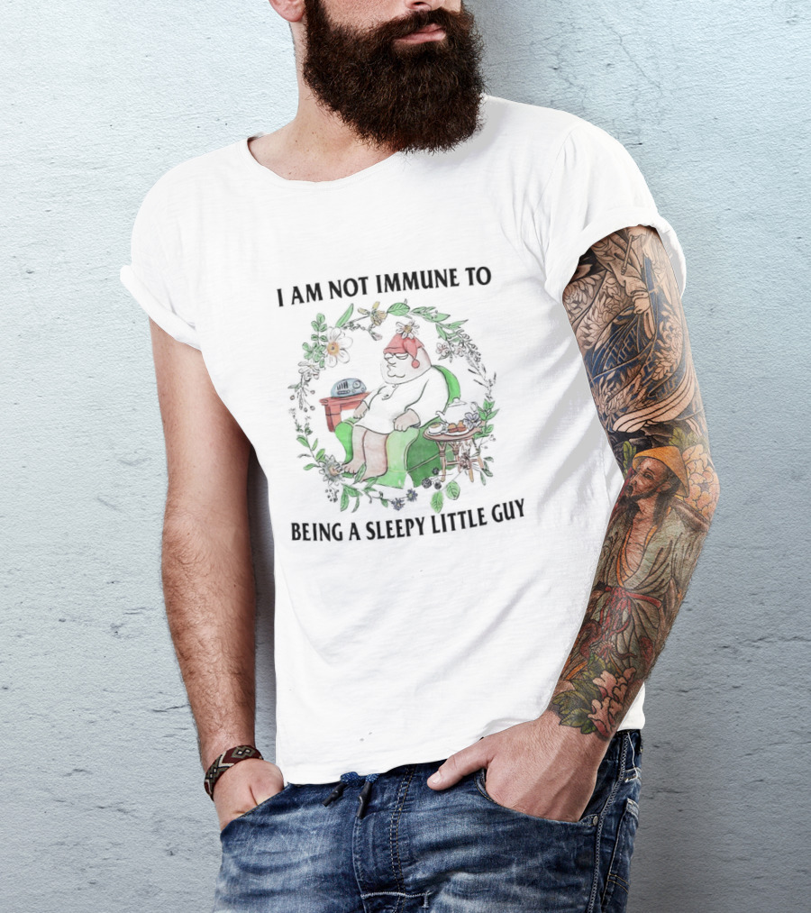 I Am Not Immune To Being A Sleepy Little Guy With Cozy Bear In Pajamas And Floral Surroundings T-Shirt
