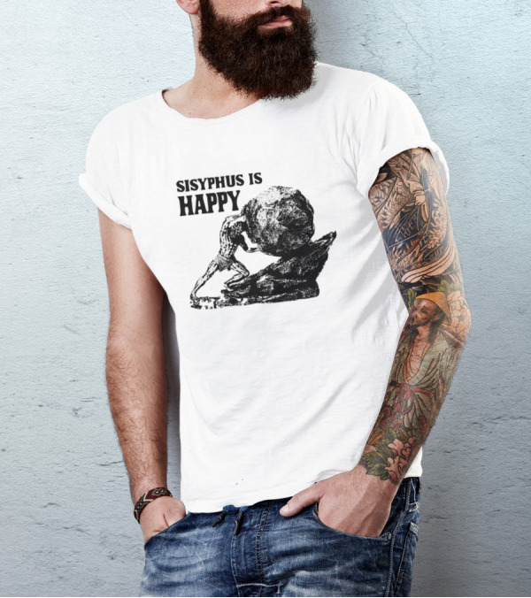 Sisyphus Is Happy Mythology Perseverance Greek T-Shirt