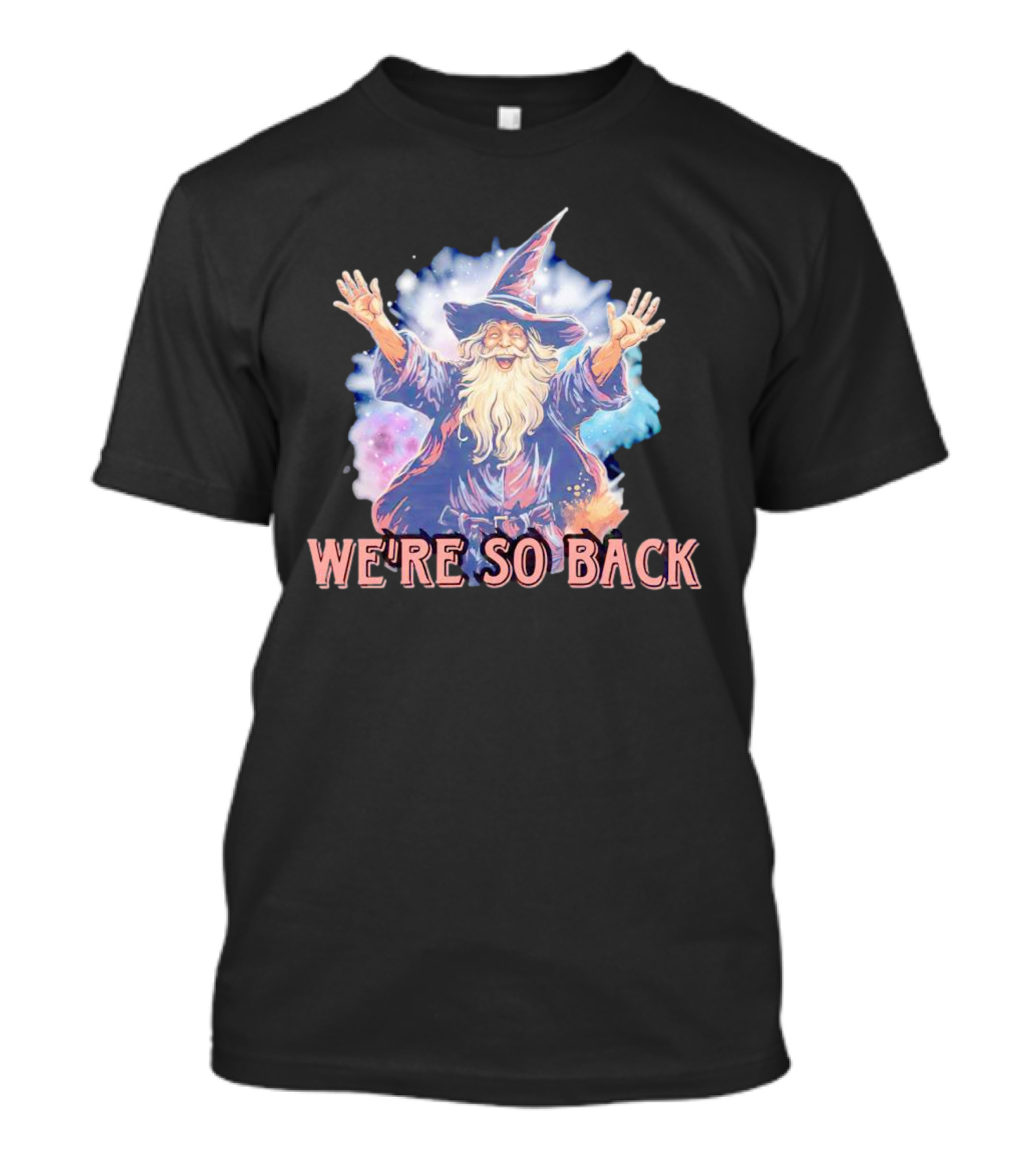 We're So Back Wizard Fantasy Magic Reunion T-Shirt