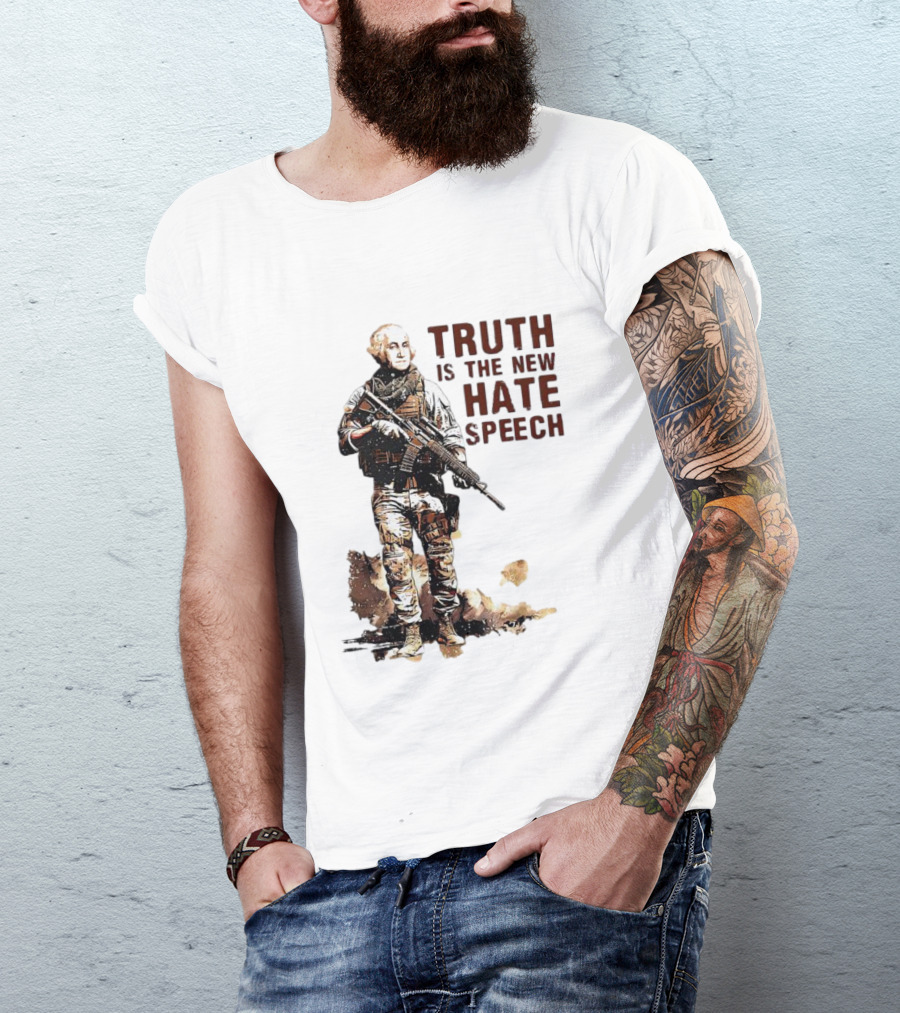 George Washington Truth Is The New Hate Speech Soldier T-Shirt