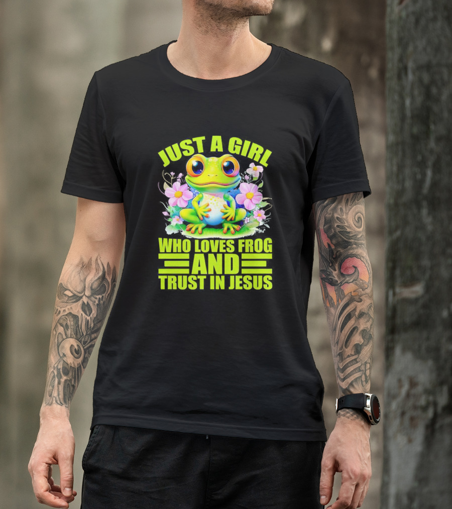 Just A Girl Who Loves Frog And Trust In Jesus With Flowers T-Shirt