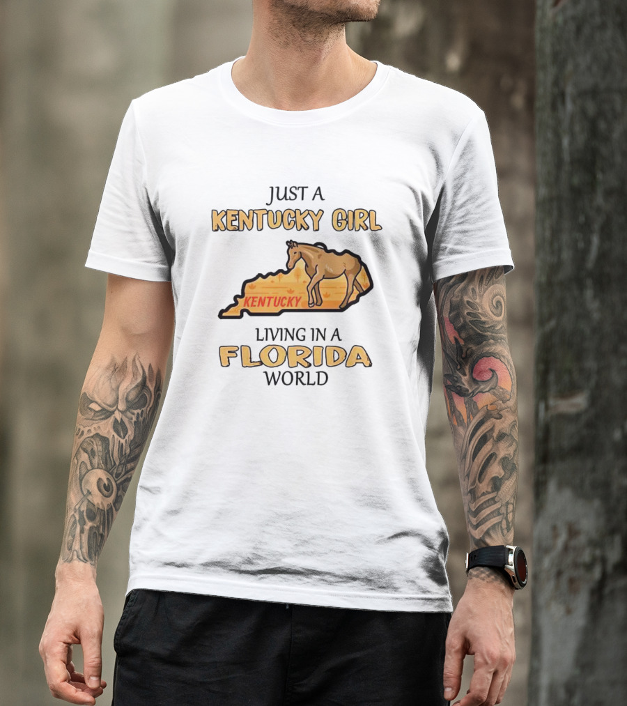 Just A Kentucky Girl Living In A Florida World With Horse And State Background T-Shirt