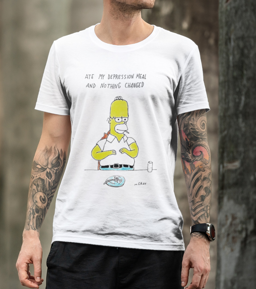 Ate My Depression Meal And Nothing Changed Homer T-Shirt