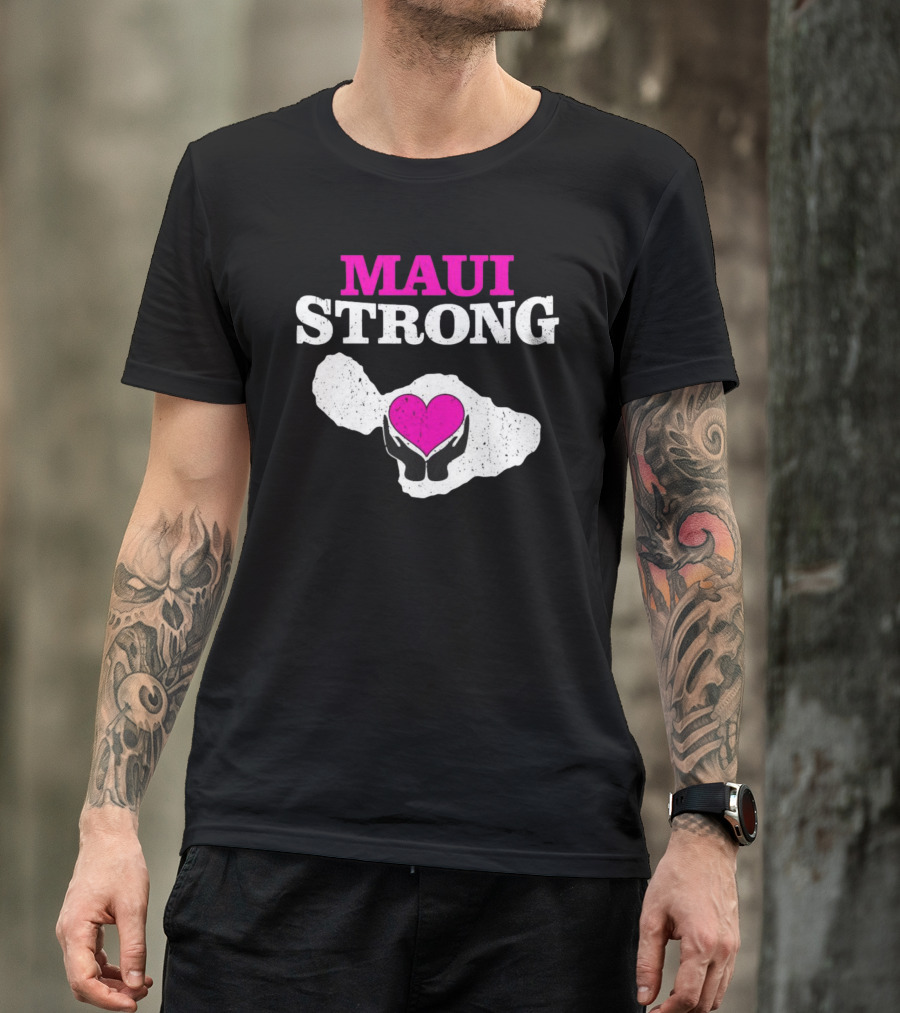Maui Strong Heart Hands Island Support Survivor Hawaii T-Shirt