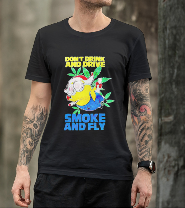 Minion Don't Drink And Drive Smoke And Fly With Leaf Accents And Red Glasses T-Shirt