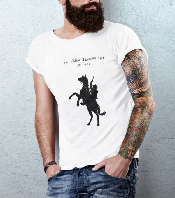 I'm Firing A Warning Shot At God Silhouette Rider On Horseback T-Shirt