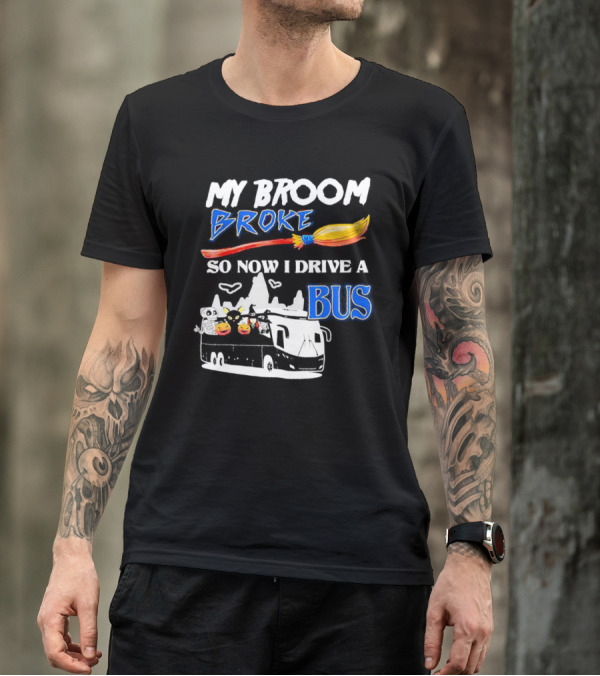 My Broom Broke So Now I Drive A Bus Halloween Pumpkin Cat Ghost Bat T-Shirt