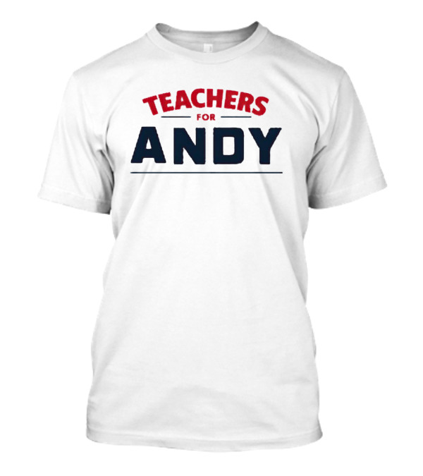 Teachers For Andy T-Shirt