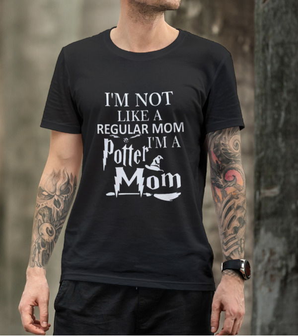 I’m Not Like A Regular Mom I’m A Potter Mom Hat Broom Bolt T-Shirt