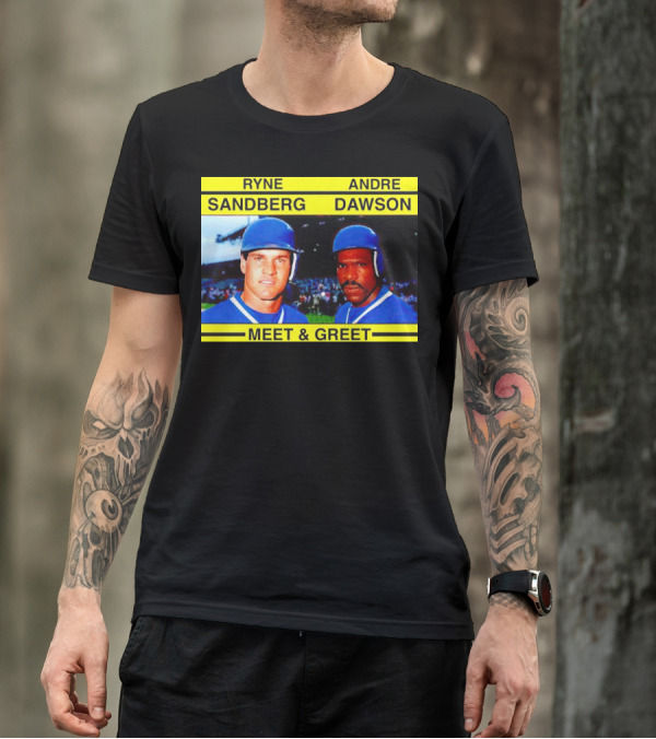 Ryne Sandberg Andre Dawson Meet And Greet Baseball Legends Event T-Shirt